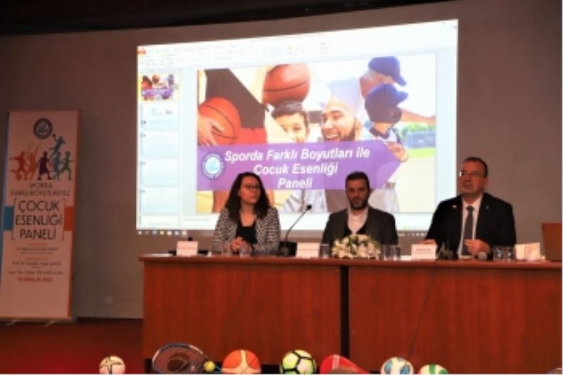 SPORDA ÇOCUK ESENLİĞİ BU PANELDE TARTIŞILDI