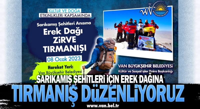 BÜYÜKŞEHİR BELEDİYEMİZ SARIKAMIŞ ŞEHİTLERİ İÇİN EREK DAĞINA TIRMANIŞ DÜZENLİYOR