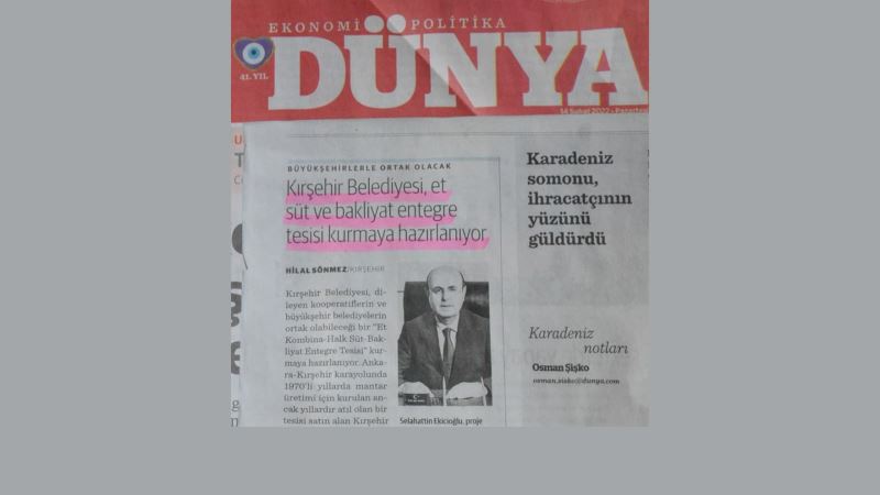 KIRŞEHİR BELEDİYESİ’NİN TARIMSAL SANAYİYE DAYALI KURMAYI AMAÇLADIĞI PROJESİ ULUSALDA DİKKATLERİ ÜZERİNE ÇEKİYOR