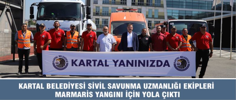 KARTAL BELEDİYESİ SİVİL SAVUNMA UZMANLIĞI EKİPLERİ MARMARİS YANGINI İÇİN YOLA ÇIKTI