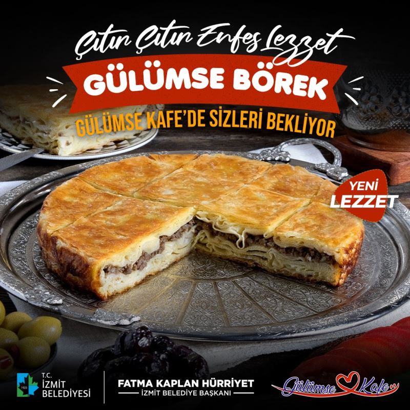 GÜLÜMSE BÖREK, YARIN İZMİTLİLERİN BEĞENİSİNE SUNULACAK