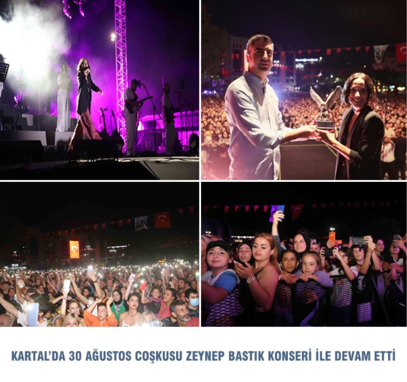 KARTAL’DA 30 AĞUSTOS COŞKUSU ZEYNEP BASTIK KONSERİ İLE DEVAM ETTİ