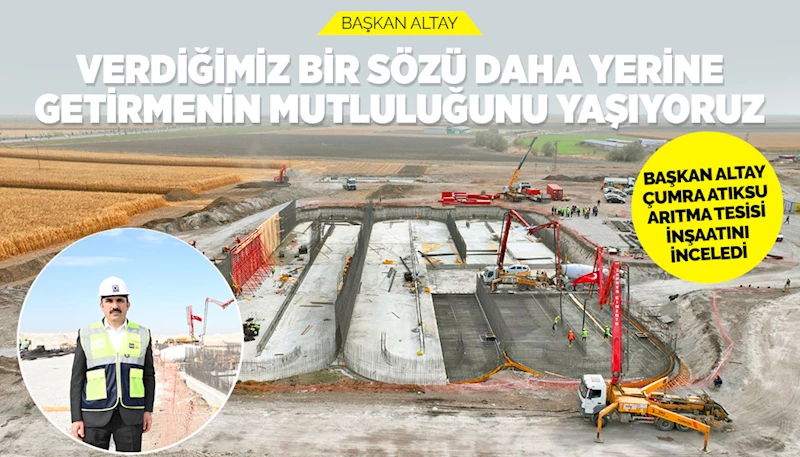 BAŞKAN ALTAY: “VERDİĞİMİZ BİR SÖZÜ DAHA YERİNE GETİRMENİN MUTLULUĞUNU YAŞIYORUZ”