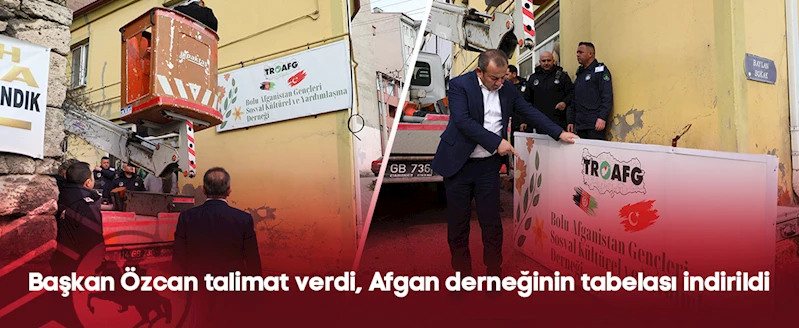 Başkan Özcan talimat verdi, Afgan derneğinin tabelası indirildi