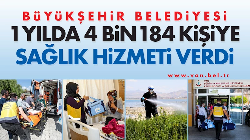 1 YILDA 4 BİN 184 KİŞİYE SAĞLIK HİZMETİ VERDİK