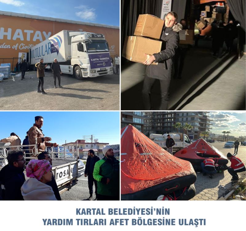 KARTAL BELEDİYESİ’NİN YARDIM TIRLARI AFET BÖLGESİNE ULAŞTI