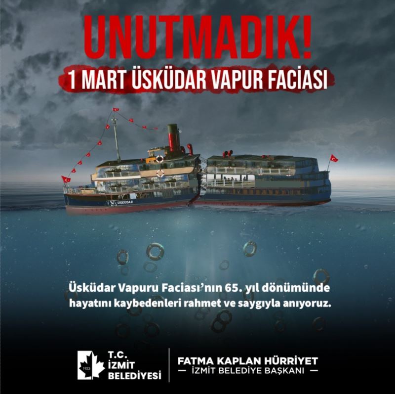 İZMİT BELEDİYESİ, ÜSKÜDAR VAPURU FACİASINDA HAYATINI KAYBEDENLERİ ANACAK