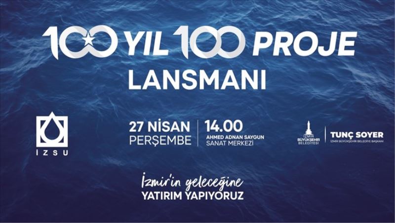 Başkan Soyer, İZSU’nun 2023’te hayata geçireceği 100 dev projeyi açıklayacak