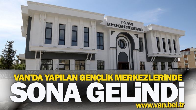 BÜYÜKŞEHİR BELEDİYEMİZCE YAPILAN 4 ADET GENÇLİK MERKEZİNDE SONA GELİNDİ