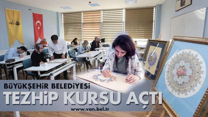 BÜYÜKŞEHİR BELEDİYEMİZ TEZHİP SANATI KURSU AÇTI
