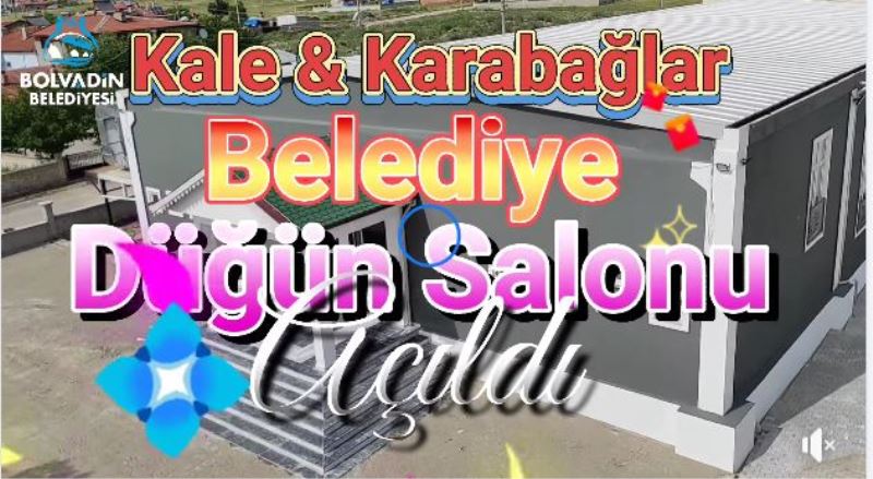 KALE VE KARABAĞLAR DÜĞÜN SALONU AÇILDI