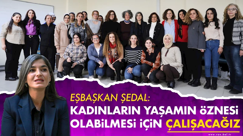 Eşbaşkan Şedal: Kadınların yaşamın öznesi olabilmesi için çalışacağız