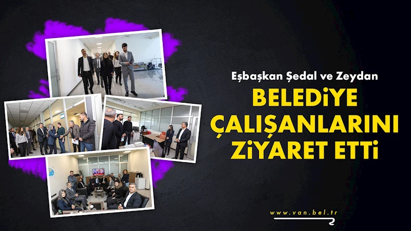 Eşbaşkan Şedal ve Zeydan belediye çalışanlarını ziyaret etti