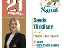 SEVDA TÜRKÜSEV, MEDYA-AİLE TOPLUMUNU ELE ALACAK