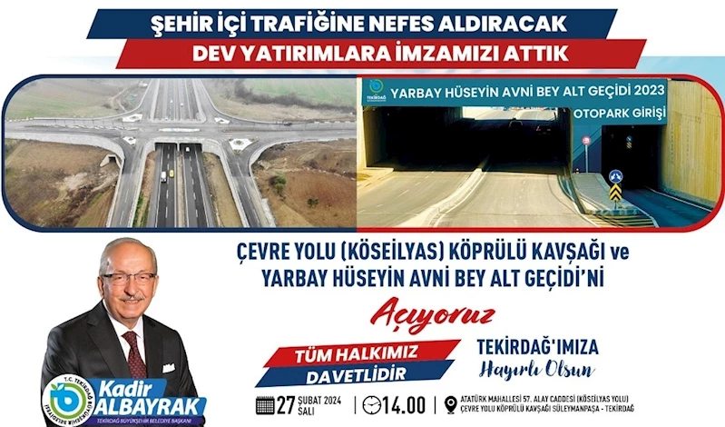 ÇEVREYOLU KÖPRÜLÜ KAVŞAĞI PROJESİ VE YARBAY HÜSEYİN AVNİ BEY ALT GEÇİDİ 27 ŞUBAT SALI GÜNÜ AÇILIYOR