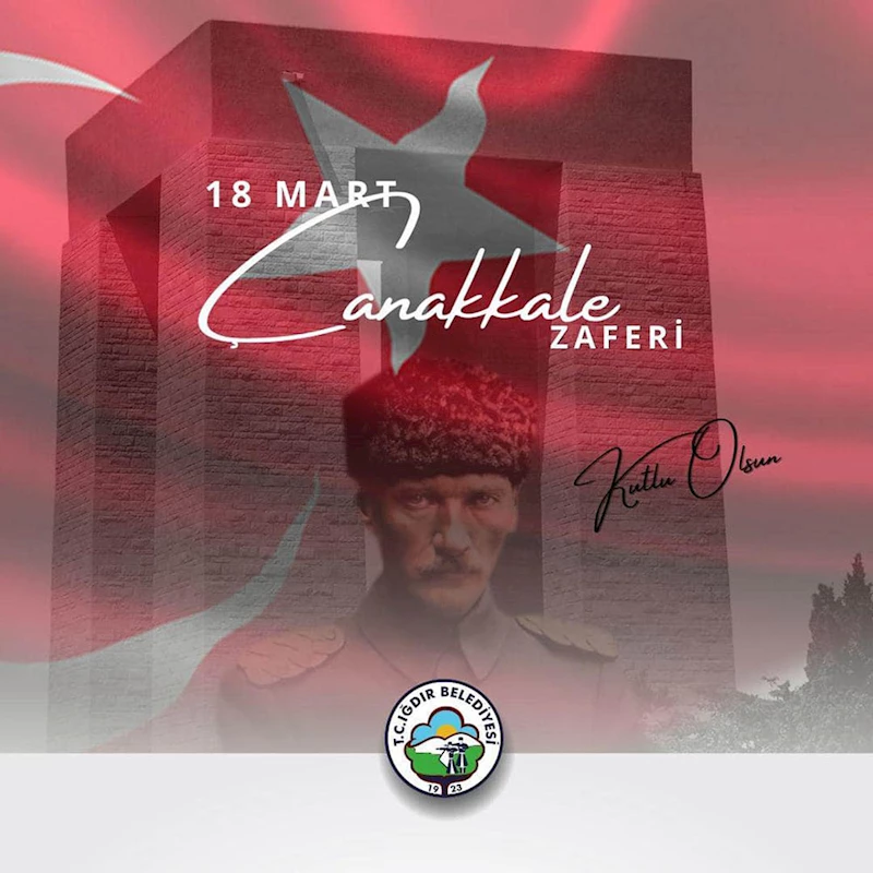 18 Mart Şehitleri Anma Günü ve Çanakkale Deniz Zaferi’nin 109. Yıl Dönümü Kutlu Olsun