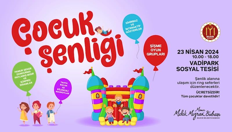 23 NİSAN COŞKUSU ÇOCUK ŞENLİĞİYLE ARTACAK