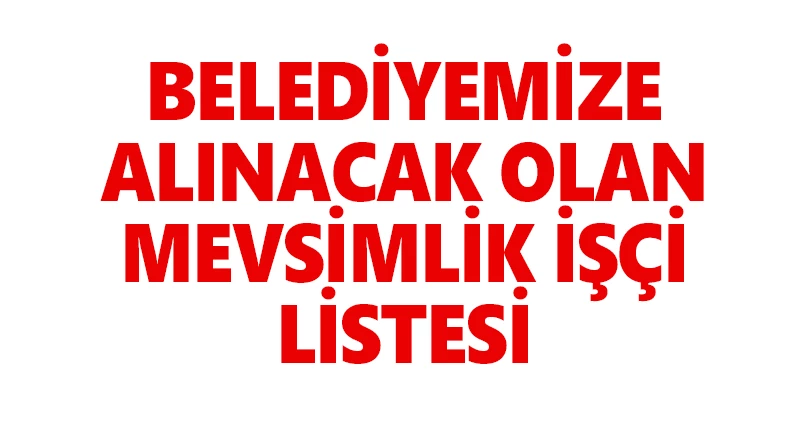 Mevsimlik İşçi Alım Sonucu