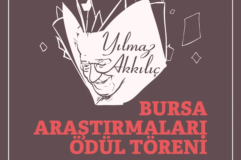 Yılmaz Akkılıç Bursa Araştırmaları Ödülleri’nin sahipleri belli oldu