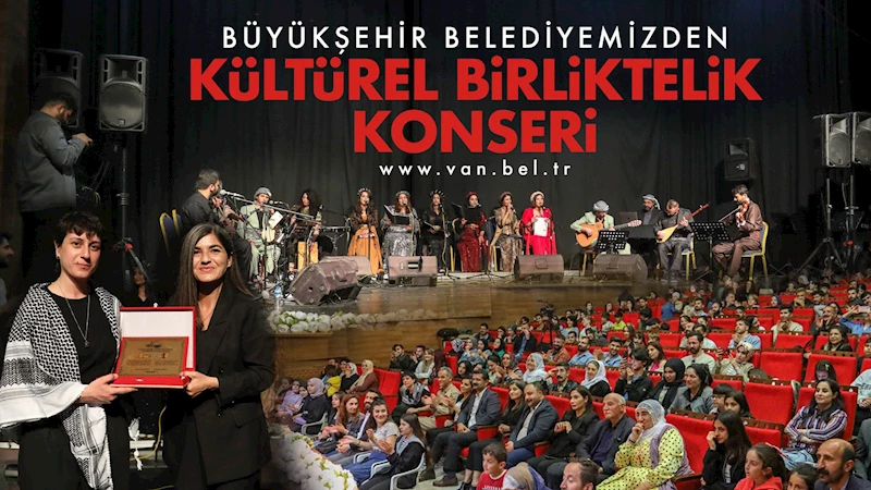 BÜYÜKŞEHİR BELEDİYEMİZDEN KÜLTÜREL BİRLİKTELİK KONSERİ