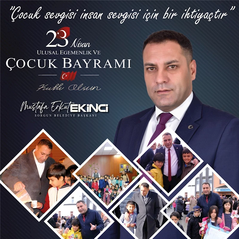 MUSTAFA ERKUT EKİNCİ’NİN 23 NİSAN ULUSAL EGEMENLİK VE ÇOCUK BAYRAMI KUTLAMA MESAJI