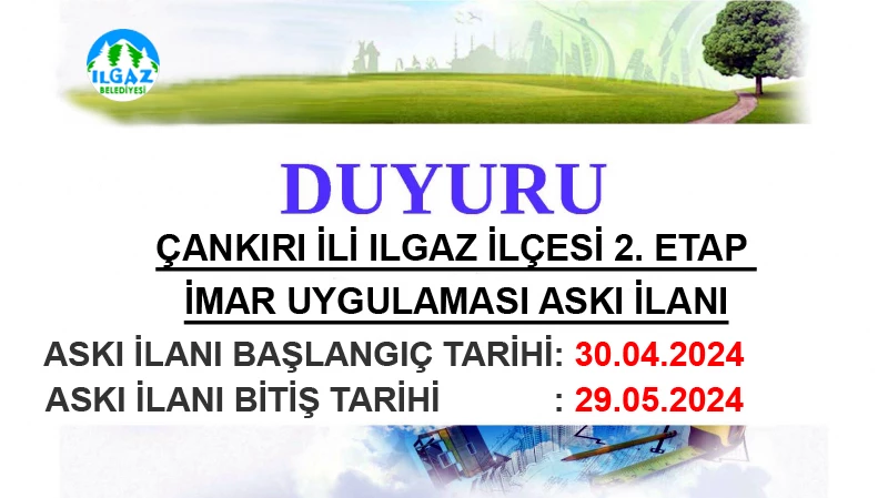 Çankırı İli Ilgaz İlçesi 2. Etap İmar Uygulaması Askı İlanı