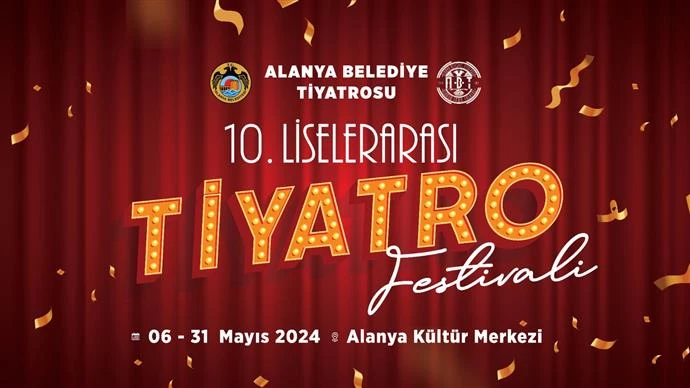10. ALANYA LİSELERARASI TİYATRO FESTİVALİ BAŞLIYOR