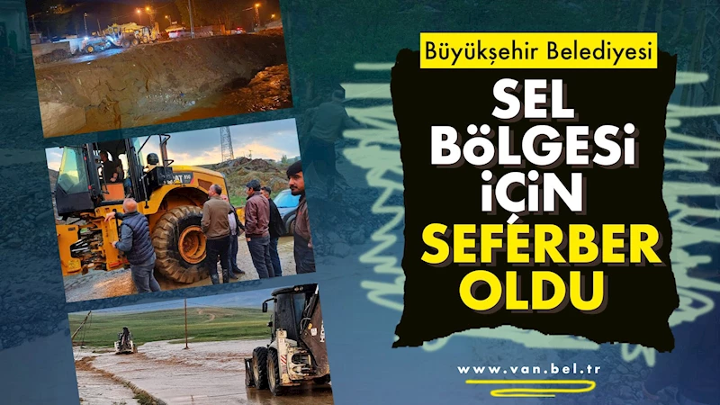 Sel Bölgesi İçin Seferber Olduk