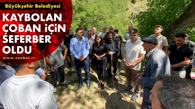 Kaybolan Çoban İçin Seferber Olduk