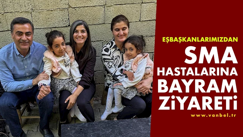 Eşbaşkanlarımızdan SMA Hastalarına Bayram Ziyareti