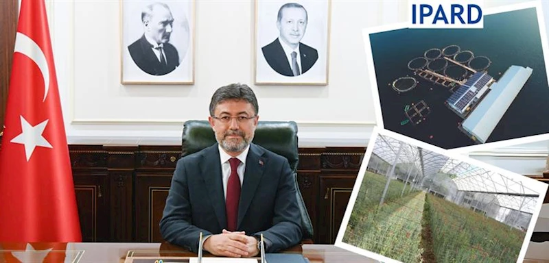 BAKAN YUMAKLI AÇIKLADI: IPARD III PROGRAMI 2. BAŞVURU ÇAĞRI İLANI YAYIMLANDI