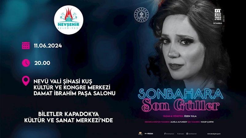 ‘Sonbahara Son Güller’ Nevşehir’de Sahnelenecek