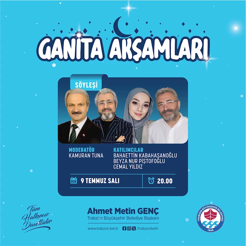 “GANİTA AKŞAMLARI” ETKİNLİKLERİ TRABZON’A RENK KATACAK