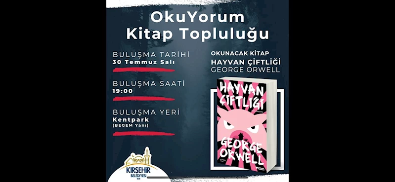 OKUYORUM KİTAP TOPLULUĞU, GEORGE ORWELL’IN HAYVAN ÇİFTLİĞİ ADLI ESERİNİN KRİTİĞİNİ YAPACAK