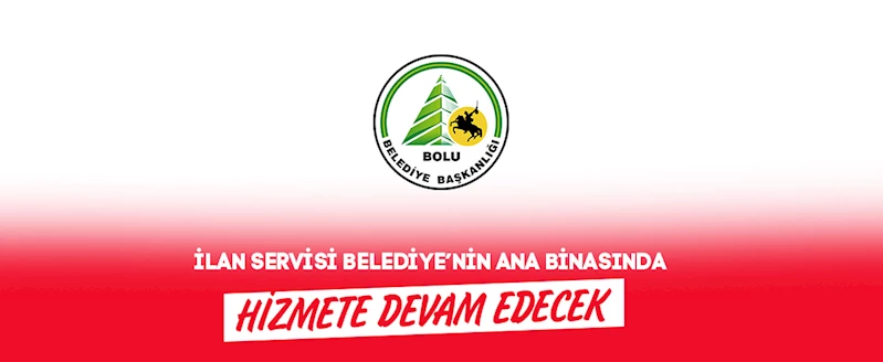 İLAN SERVİSİ BELEDİYE’NİN ANA BİNASINDA HİZMETE DEVAM EDECEK