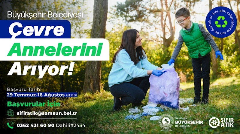 Büyükşehir Belediyesi “Çevre annelerini” arıyor