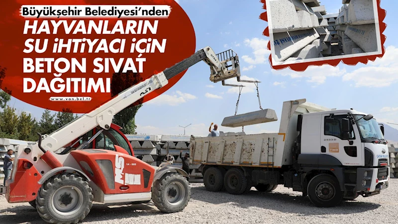 Büyükşehir Belediyesi’nden hayvanların su ihtiyacı için beton sıvat dağıtımı
