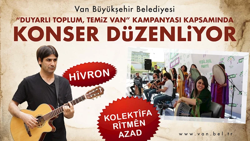 Büyükşehir “Duyarlı Toplum, Temiz Van” kampanyası kapsamında konser düzenliyor