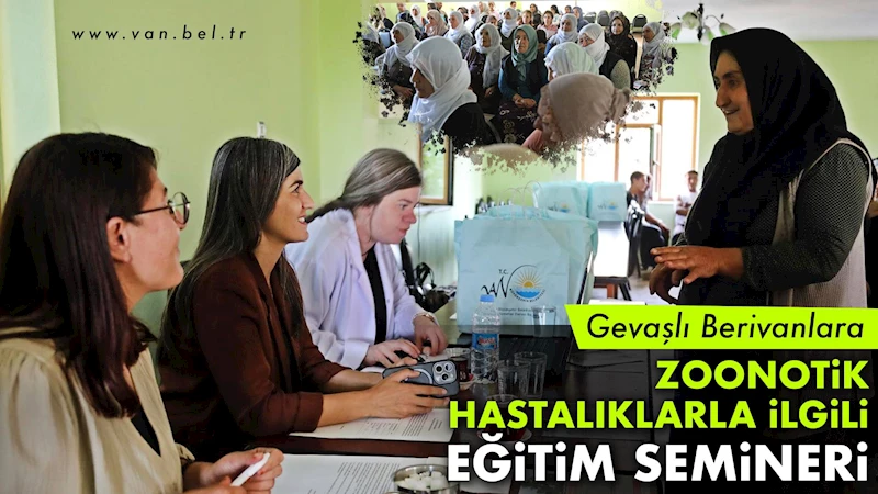 Gevaşlı berivanlara zoonotik hastalıklarla ilgili eğitim semineri