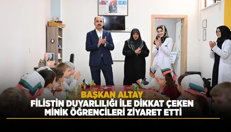 Altay, Filistin Duyarlılığı Gösteren Minik Öğrencileri Ziyaret Etti