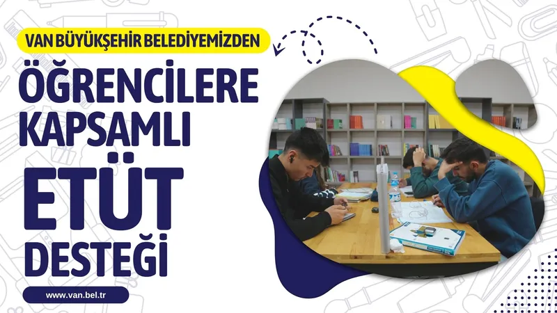 Van Büyükşehir Belediyesi Öğrencilere 20 Etüt Merkeziyle Destek