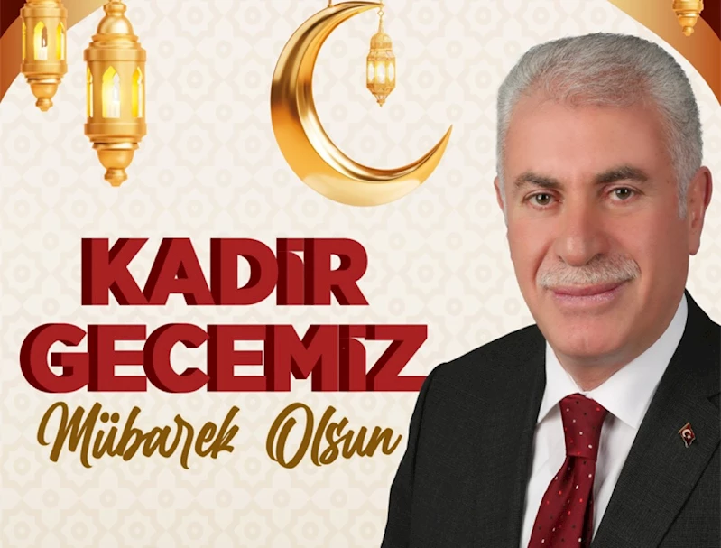 BELEDİYE BAŞKANIMIZIN KADİR GECESİ MESAJI