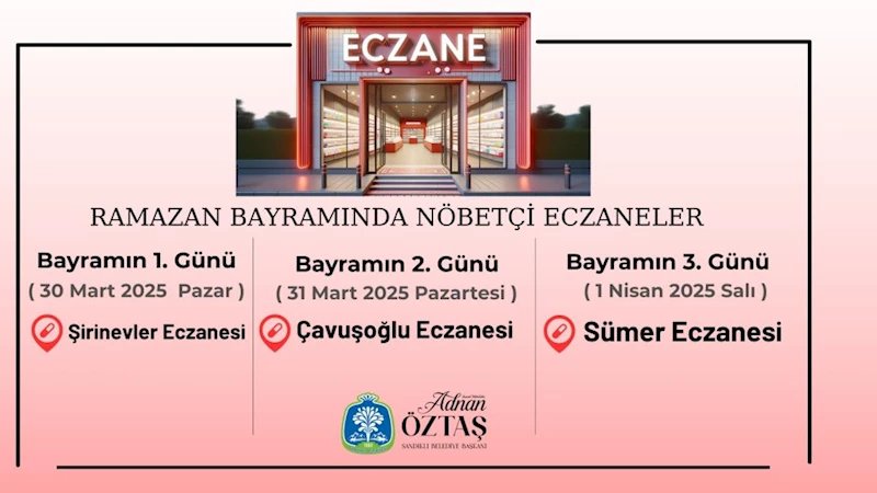 Ramazan Bayramı Nöbetçi Eczane Listesi