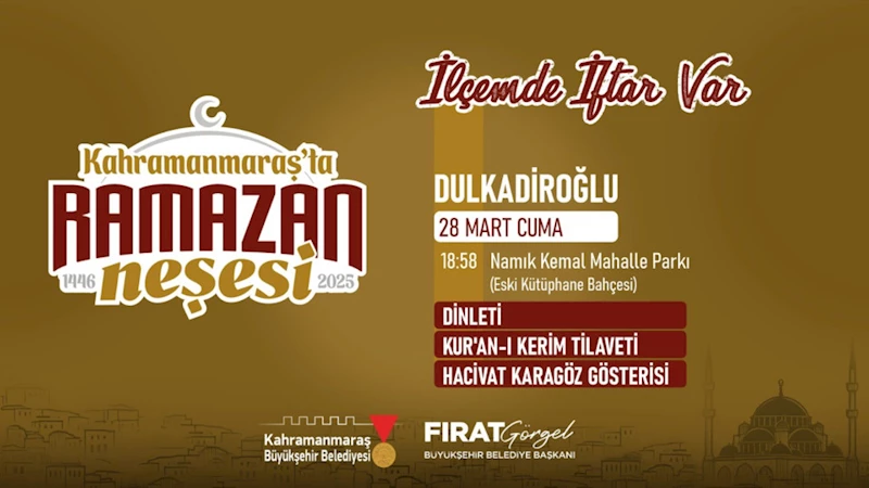 “İlçemde İftar Var” Programının Bu Yılki Son Durağı Dulkadiroğlu Olacak