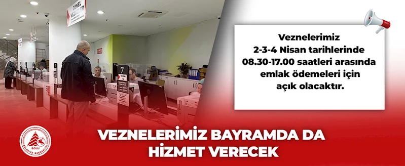 Vezneler emlak ödemeleri için açık kalacak