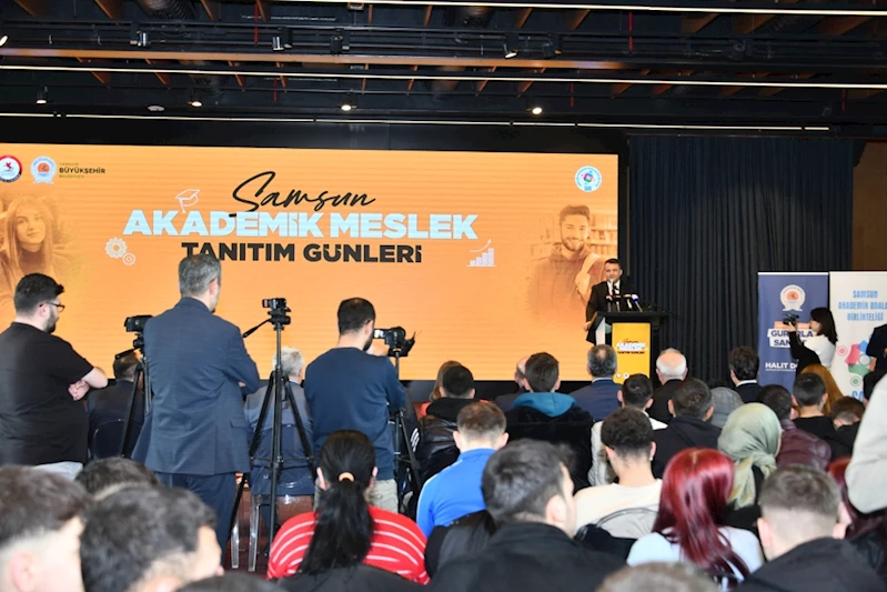 “Samsun Akademik Meslek Tanıtım Günleri” başladı