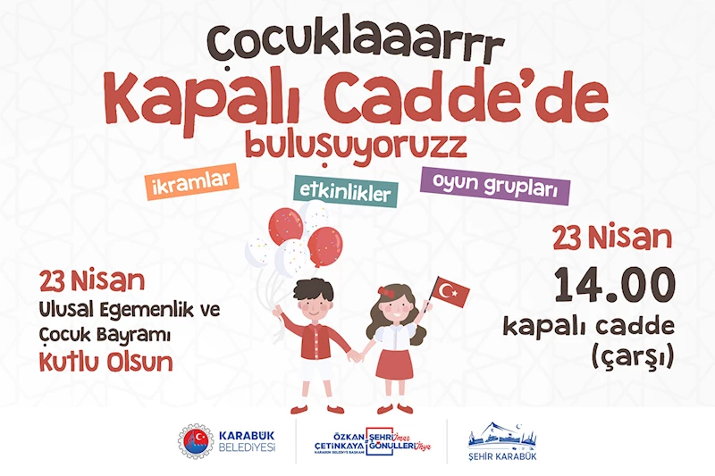 Karabük’te 23 Nisan Coşkusu Kemal Güneş Caddesi’ne Taşınıyor