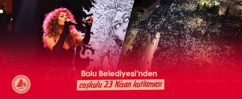 Bolu Belediyesi’nden coşkulu 23 Nisan kutlaması