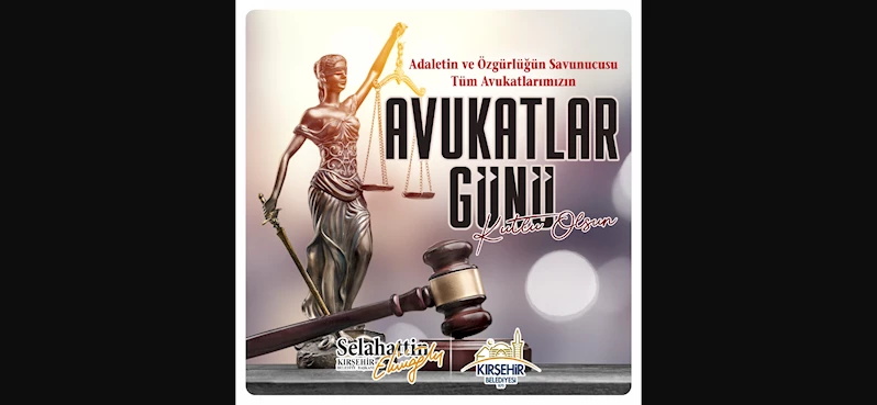 BAŞKANIMIZ EKİCİOĞLU, AVUKATLAR GÜNÜ MESAJI YAYINLADI