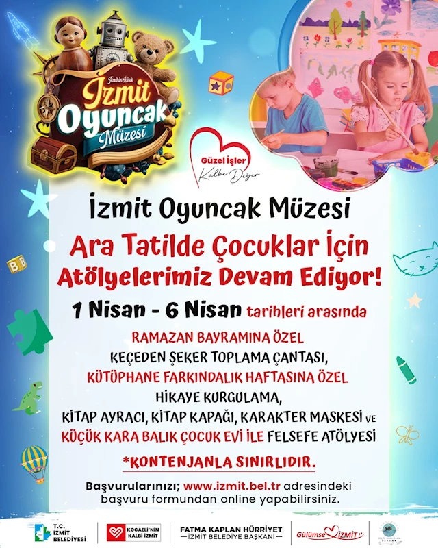 İZMİT BELEDİYESİ OYUNCAK MÜZESİ’NDE ARA TATİL ATÖLYELERİ BAŞLIYOR!